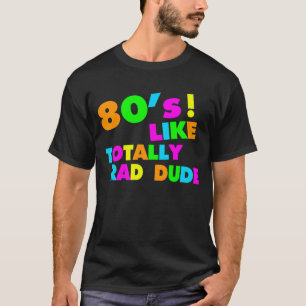 T-shirt les années 80 aiment totalement le type de rad au