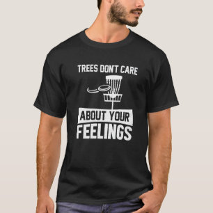 T-shirt Les arbres ne se soucient pas de vos sentiments Di