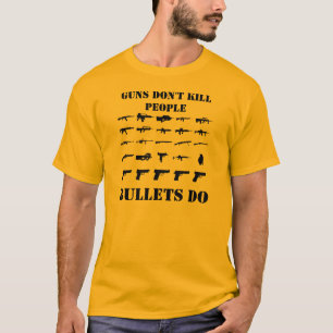 T-SHIRT LES ARMES À FEU NE TUENT PAS