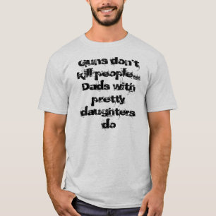 T-shirt Les armes à feu ne tuent pas des personnes…