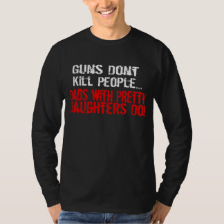 T-shirt Les armes à feu ne tuent pas des personnes, papa