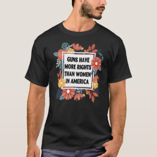 T-shirt Les Armes À Feu Ont Plus De Droits Que Les Femmes