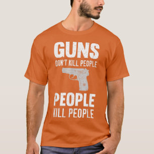 T-shirt Les armes amusantes ne tuent pas les gens tuent le