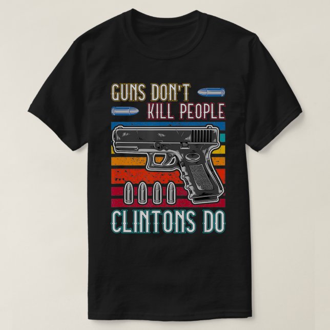T-shirt Les armes ne tuent pas les Clinton (Design devant)