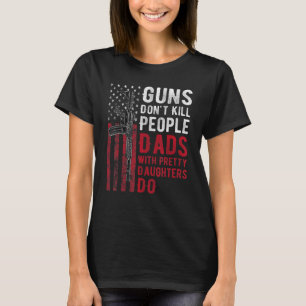 T-shirt Les armes ne tuent pas les gens Les papas avec de
