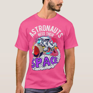 T-shirt Les Astronautes Ont Besoin De Leur Espace