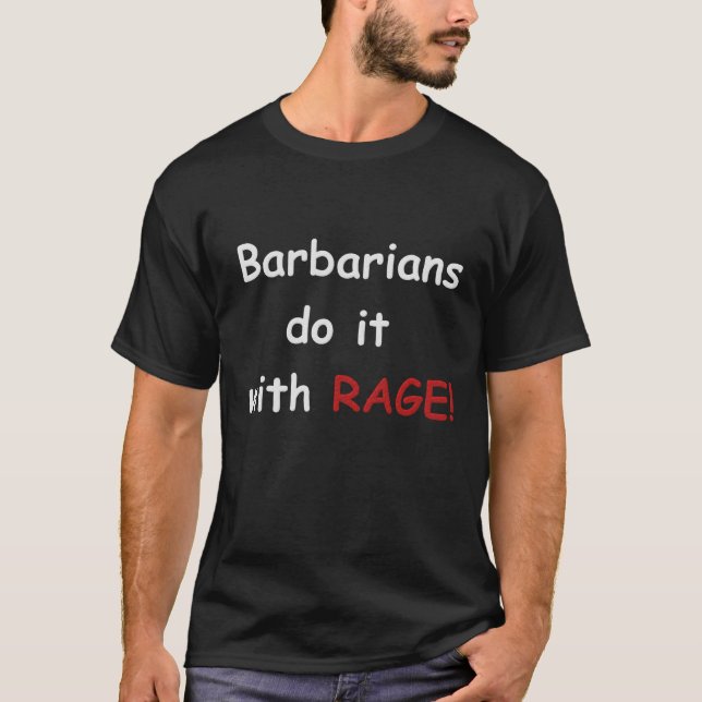 T-shirt Les barbares le font avec rage (Devant)