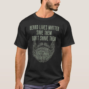 T-shirt Les barbes comptent Sauvegardez-les Ne les rasez p
