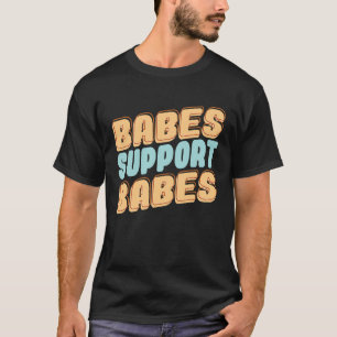 T-shirt Les Bébés Soutiennent Bébés Idée Idéale Pour Ami E