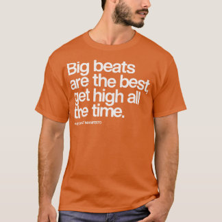 T-shirt Les Big Beats Sont Le Meilleur Devenir Élevé Tout