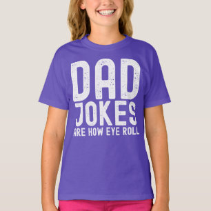 T-shirt Les blagues papa sont la façon dont les yeux roule