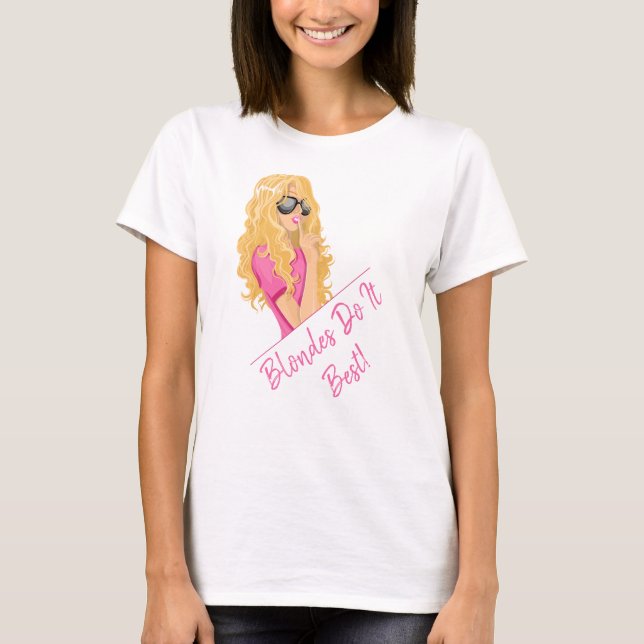 T-shirt Les Blondes Font Le Mieux ! Texte personnalisé (Devant)