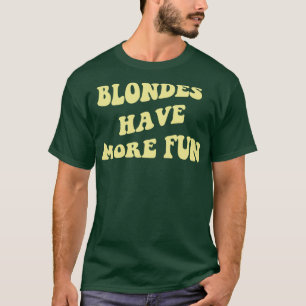 T-shirt Les Blondes Ont Plus De Plaisirs