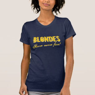 T-shirt Les blondes ont plus de tee - shirts d'amusement.