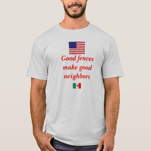 T-shirt Les bonnes barrières font de bons voisins