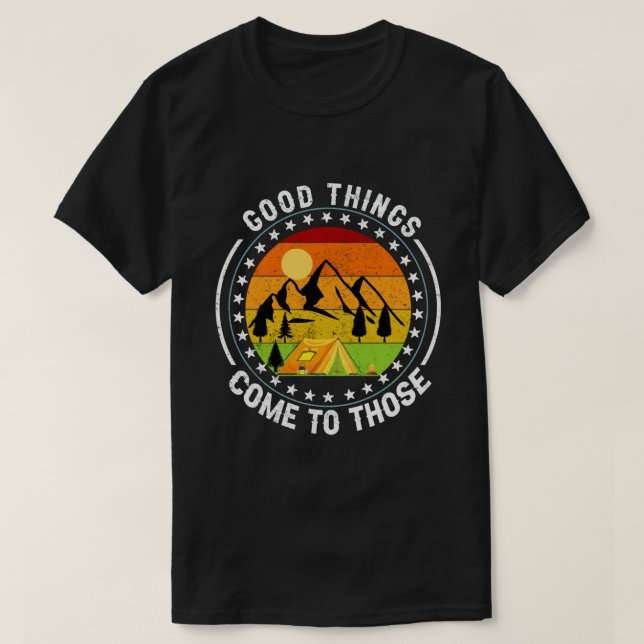 T-shirt Les bonnes choses viennent à ceux qui campent (Design devant)