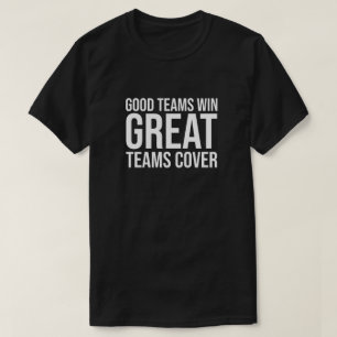 T-shirt Les bonnes équipes gagnent une excellente couvertu