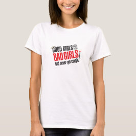 T-shirt Les bonnes filles sont de mauvaises filles qui