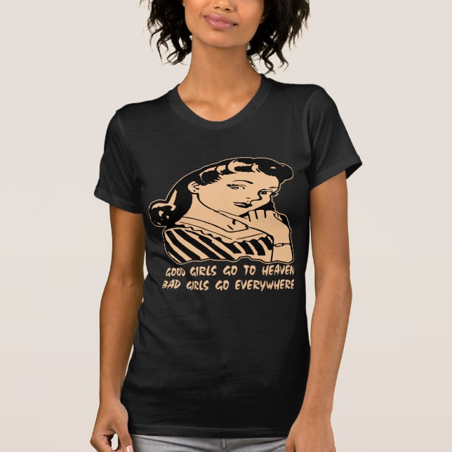 T-shirt Les bonnes filles vont au ciel que les mauvaises (Devant)