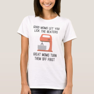 T-shirt Les bonnes mamans vous laissent lécher les batteur
