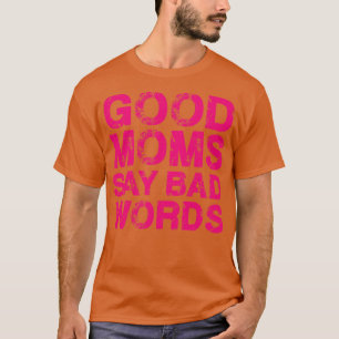 T-shirt Les Bonnes Mères Disent De Mauvais Mots Texte Rose