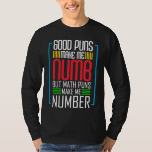 T-shirt Les Bonnes Puns Me Font Numb Mais Les Puns Math Me