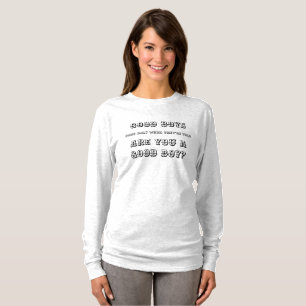 T-shirt Les bons garçons viennent SEULEMENT une fois dits