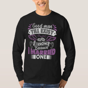 T-shirt Les Bons Hommes Existent Encore Je Sais Parce Que