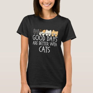 T-shirt Les bons jours sont meilleurs avec les chats Citat
