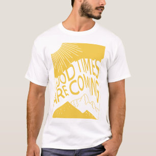 T-shirt Les Bons Moments Viennent
