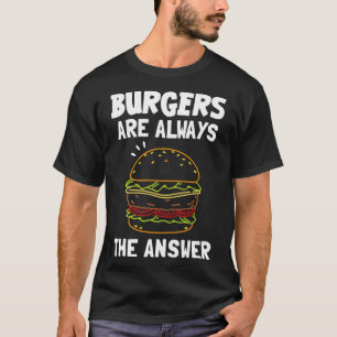 T-shirt Les Burgers Sont Toujours La Réponse