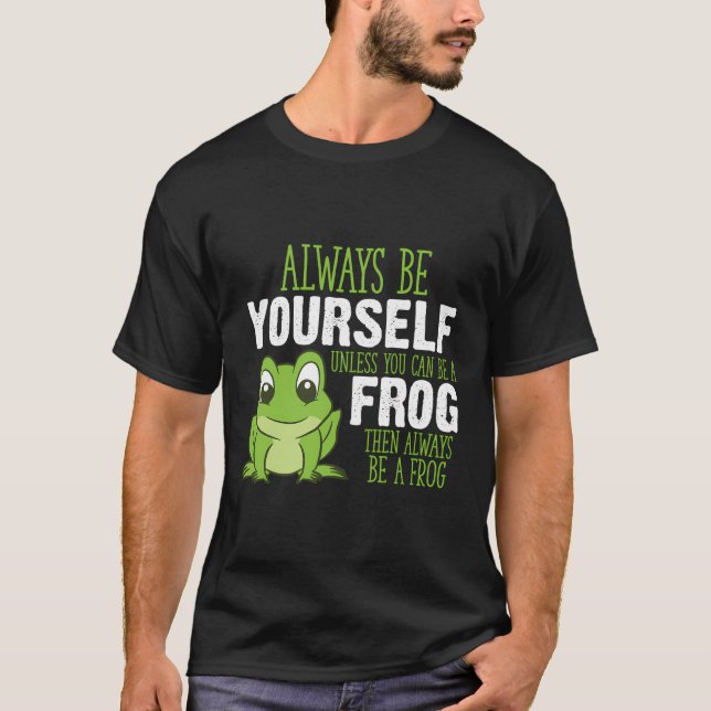 T-shirt Les Cadeaux De Grenouille Sont Toujours Vous-Même  (Devant)