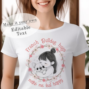 T-shirt Les câlins français de Bulldog me rendent heureux 