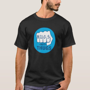 T-shirt Les câlins, pas les voyous, les femmes