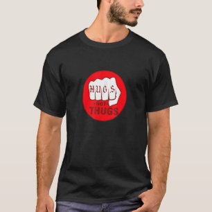 T-shirt Les câlins pas les voyous Vie les choses Poing Poi
