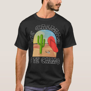 T-shirt Les Calmas O Te Calmo, La Chancla Funny Espagnol