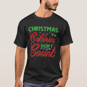 T-shirt Les calories de Noël ne comptent pas Noël laid