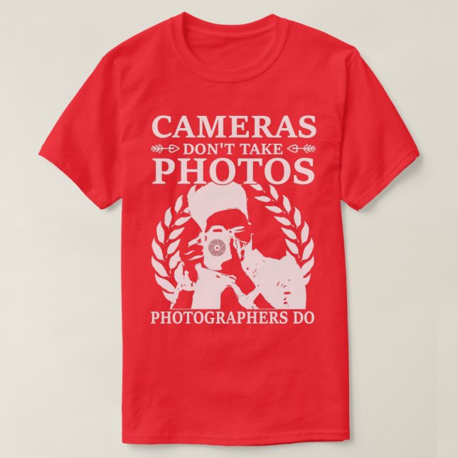 T-shirt Les Cameras Ne Prennent Pas De Photos Disant Photo (Design devant)