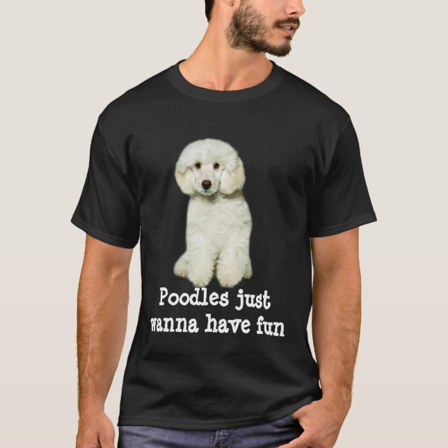 T-shirt Les caniches veulent juste avoir la chemise (Devant)