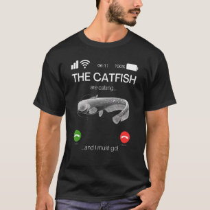 T-shirt Les Catfish Appelent Et Je Dois Aller Pêcher