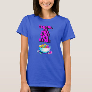 T-shirt Les céréales ne sont pas seulement pour les enfant