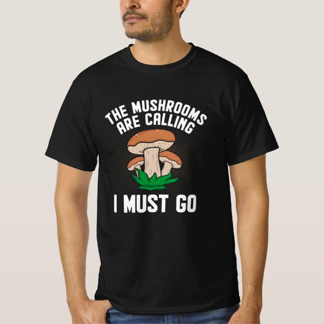 T-shirt Les champignons disent que je dois aller Hunter au (Devant)