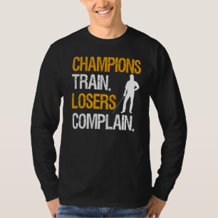 T-shirt Les Champions Train Losers Plaignent