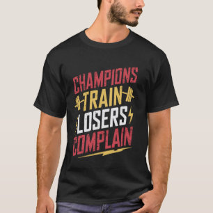 T-shirt Les Champions Train Losers Plaignent