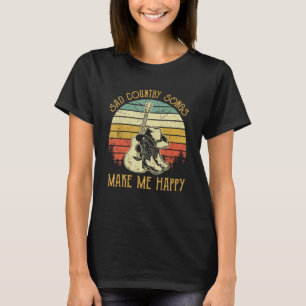 T-shirt Les Chansons De Pays Tristes Me Rendent Heureux