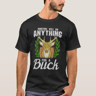 T-shirt Les Chasseurs Drôle feront n'importe quoi pour un 