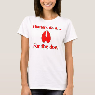 T-shirt Les chasseurs le font... pour la biche.
