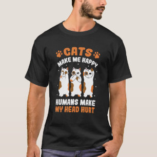 T-shirt Les chats me rendent heureux Les humains me font m