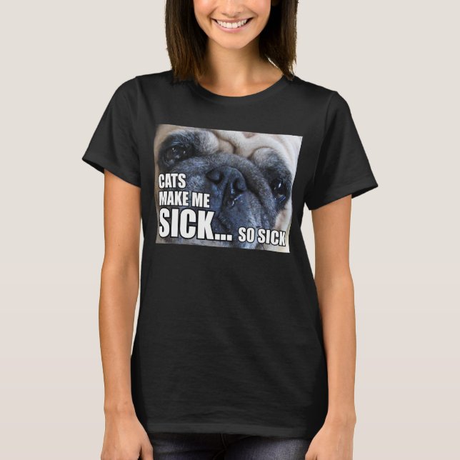 T-SHIRT LES CHATS ME RENDENT MALADE... SI MALADE | ALLERGY (Devant)