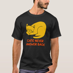T-shirt Les chats ne répondent jamais Retour Chat Joke Kit